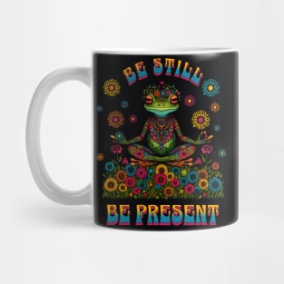 Be Still, Be Present: Embrace Mindful Serenity Mug